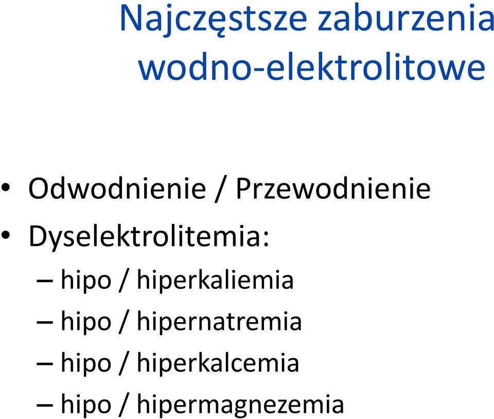 Dyselektrolitemia: hipo / hiperkaliemia