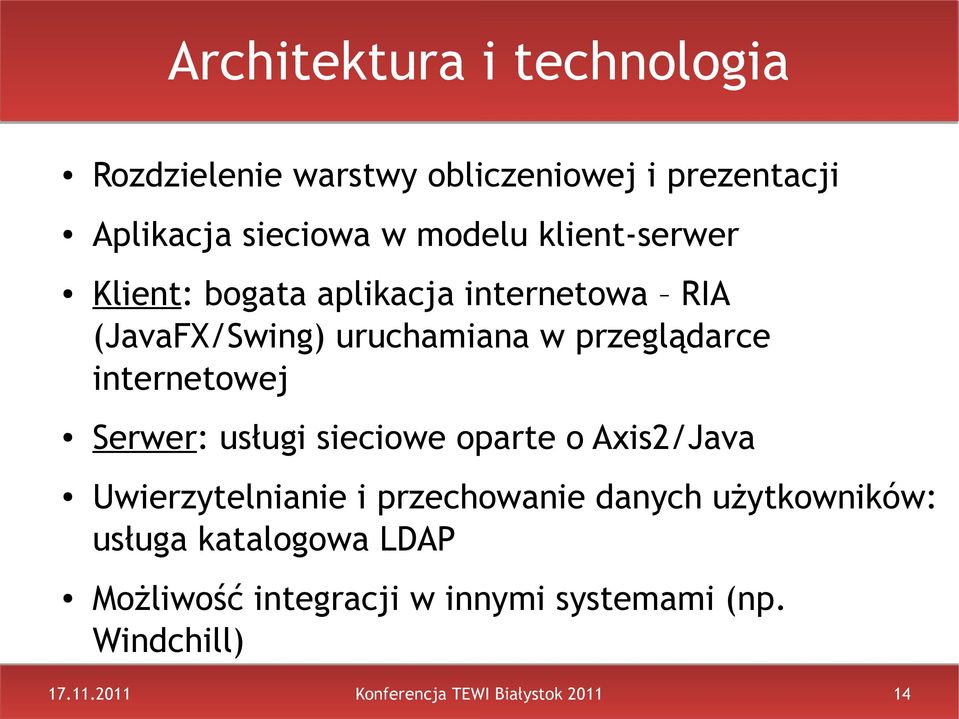 internetowej Serwer: usługi sieciowe oparte o Axis2/Java Uwierzytelnianie i przechowanie danych