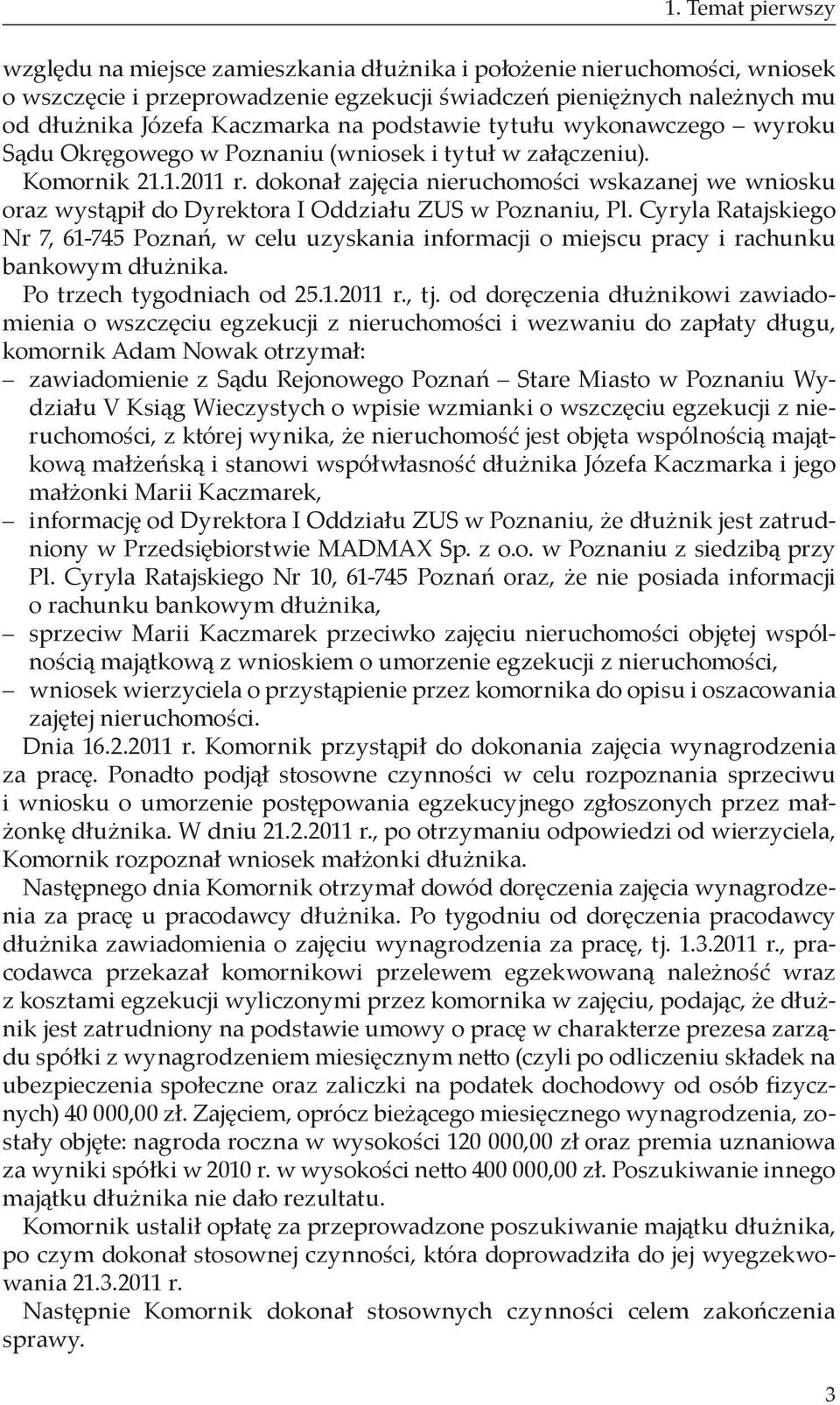 dokonał zajęcia nieruchomości wskazanej we wniosku oraz wystąpił do Dyrektora I Oddziału ZUS w Poznaniu, Pl.