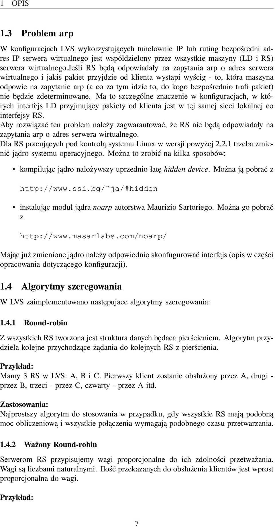 bezpośrednio trafi pakiet) nie będzie zdeterminowane.