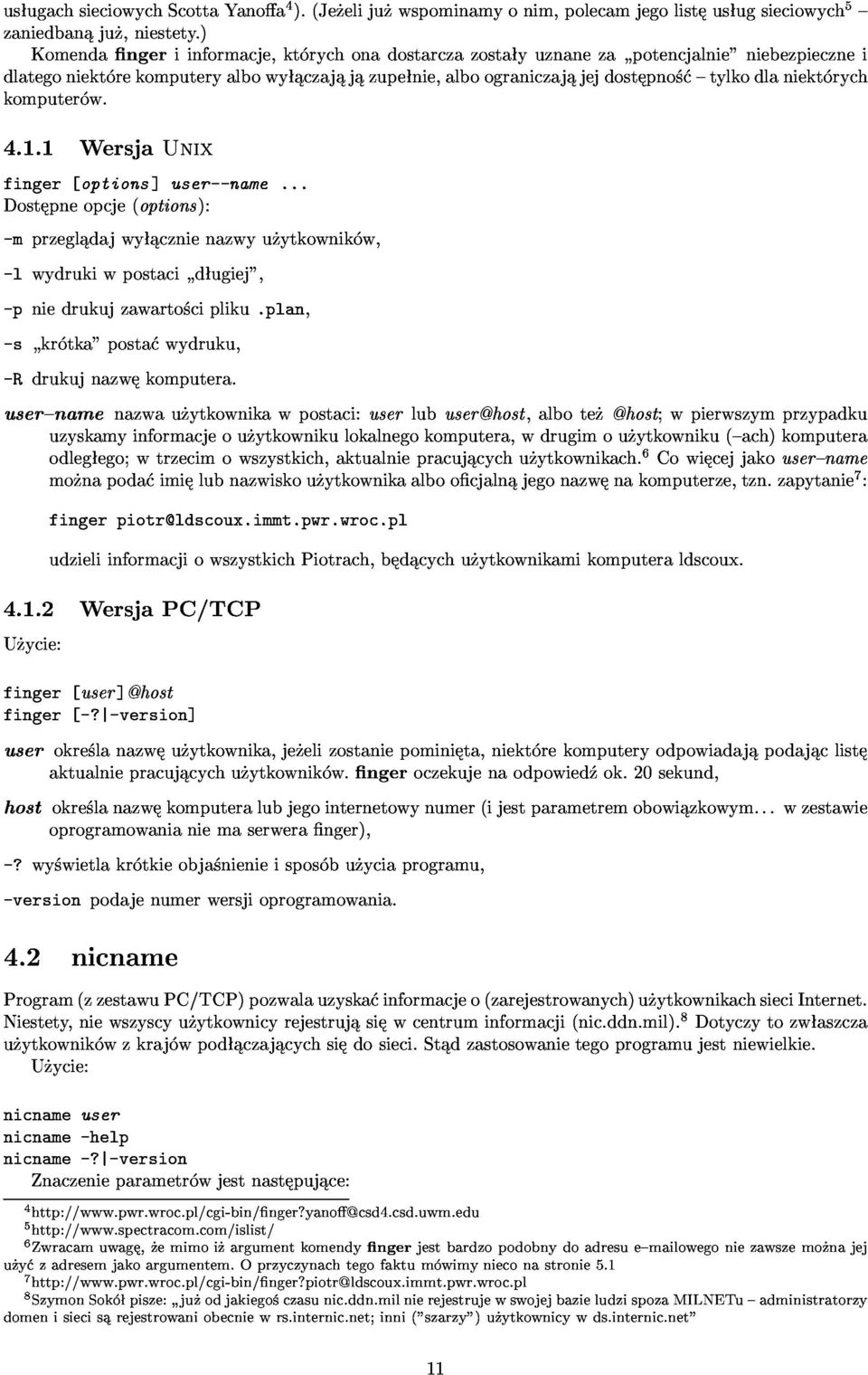 Komendangeriinformacje,kt rychonadostarczazosta yuznaneza potencjalnie"niebezpiecznei Dost pneopcje(options): finger[options]user--name... 4.1.