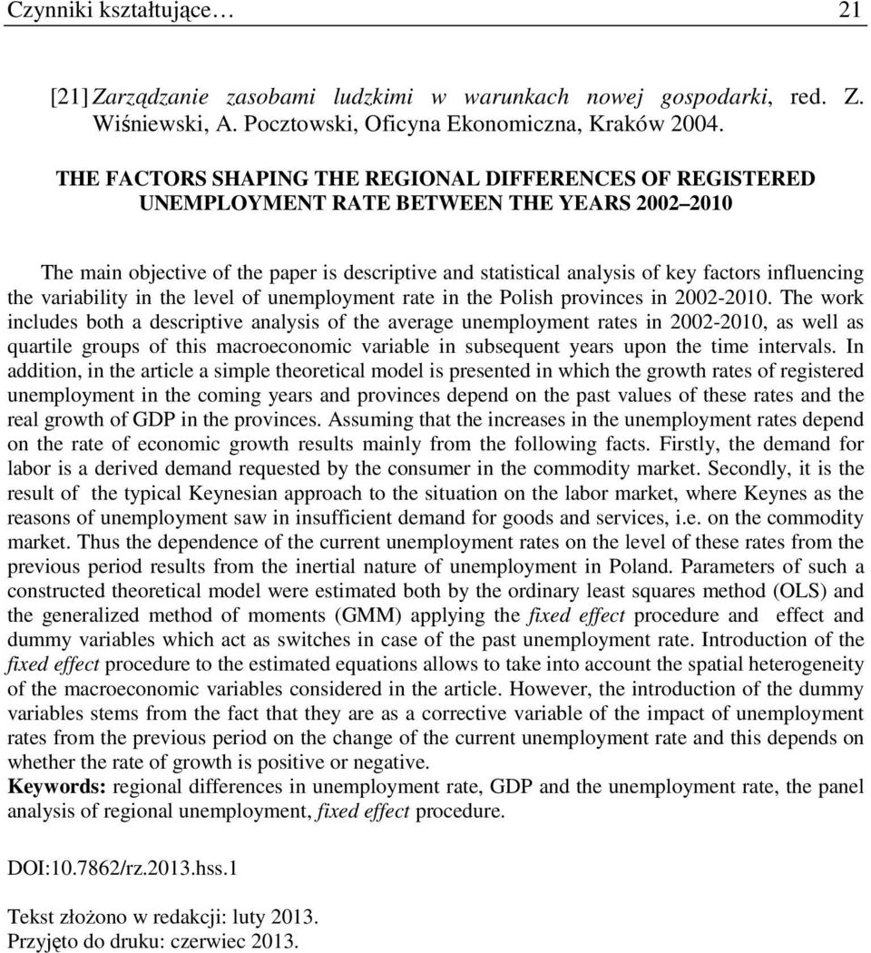 influencing the variability in the level of unemployment rate in the Polish provinces in 2002-2010.