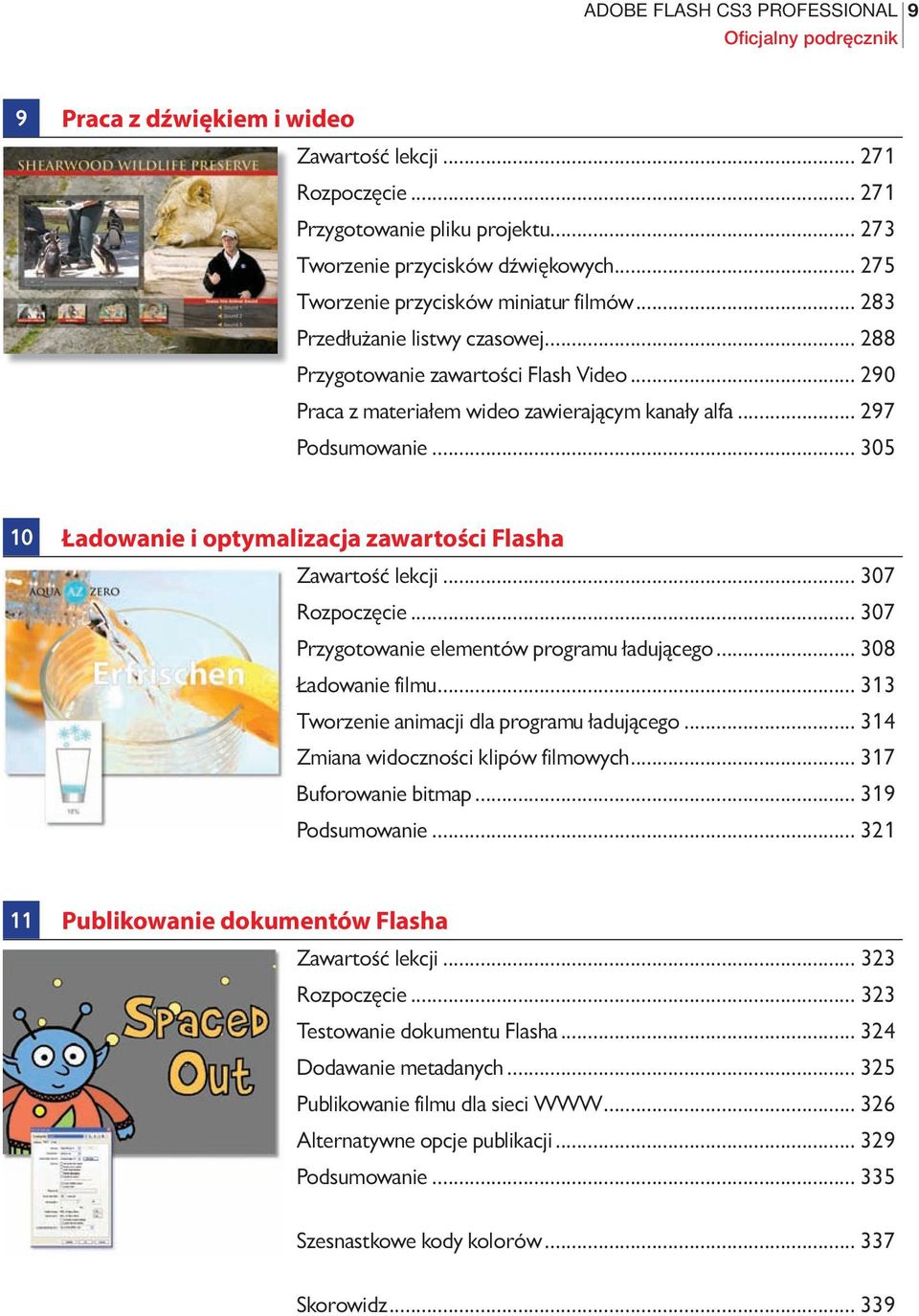 .. 305 10 Ładowanie i optymalizacja zawartości Flasha Zawartość lekcji... 307 Rozpoczęcie... 307 Przygotowanie elementów programu ładującego... 308 Ładowanie filmu.