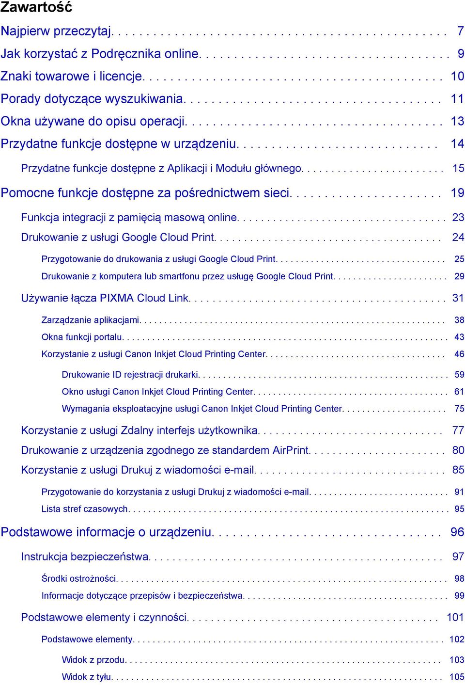 ............................ 14 Przydatne funkcje dostępne z Aplikacji i Modułu głównego........................ 15 Pomocne funkcje dostępne za pośrednictwem sieci.