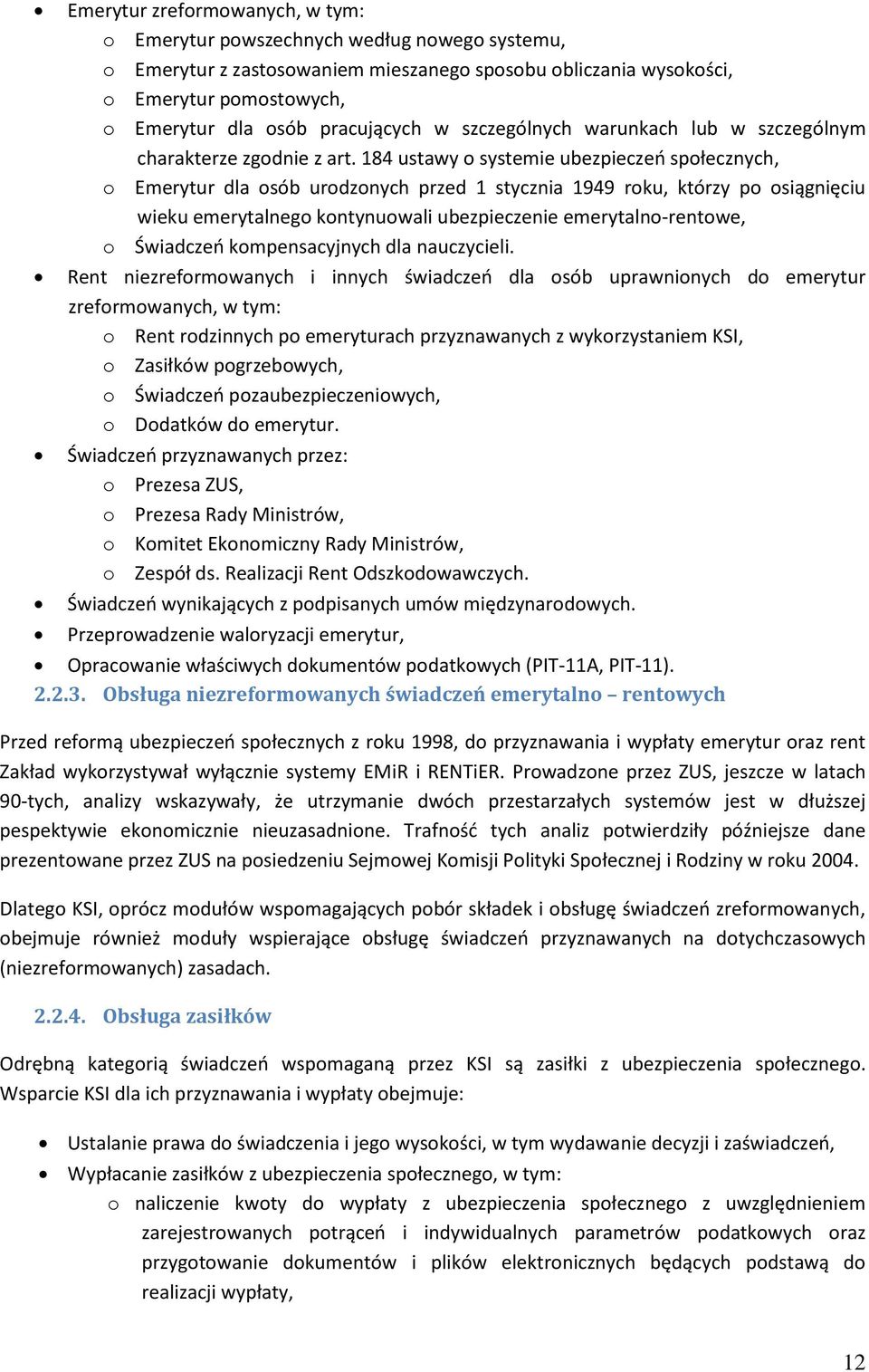 184 ustawy o systemie ubezpieczeń społecznych, o Emerytur dla osób urodzonych przed 1 stycznia 1949 roku, którzy po osiągnięciu wieku emerytalnego kontynuowali ubezpieczenie emerytalno-rentowe, o