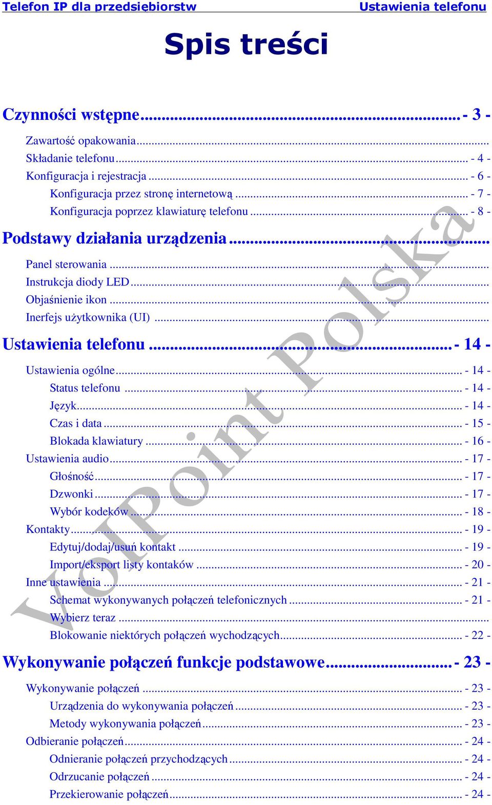 ..... - 14 - Ustawienia ogólne... - 14 - Status telefonu... - 14 - Język... - 14 - Czas i data... - 15 - Blokada klawiatury... - 16 - Ustawienia audio... - 17 - Głośność... - 17 - Dzwonki.