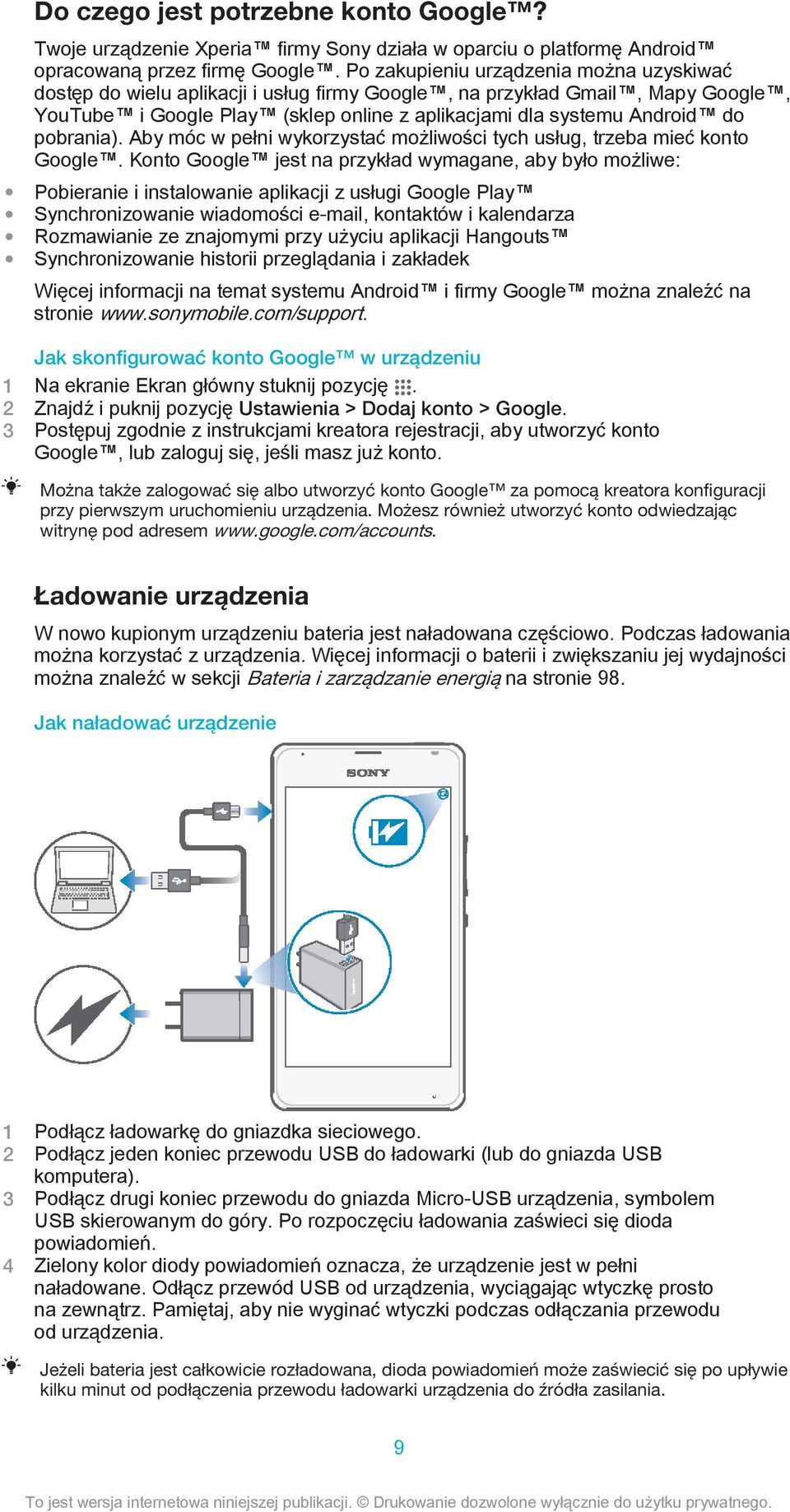 pobrania). Aby móc w pełni wykorzystać możliwości tych usług, trzeba mieć konto Google.