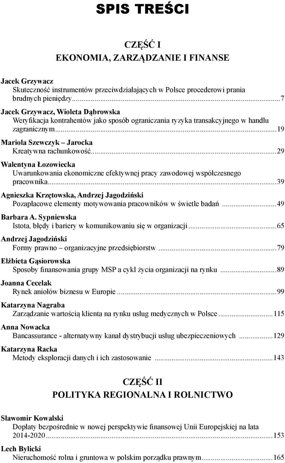 ..29 Walentyna Łozowiecka Uwarunkowania ekonomiczne efektywnej pracy zawodowej współczesnego pracownika.