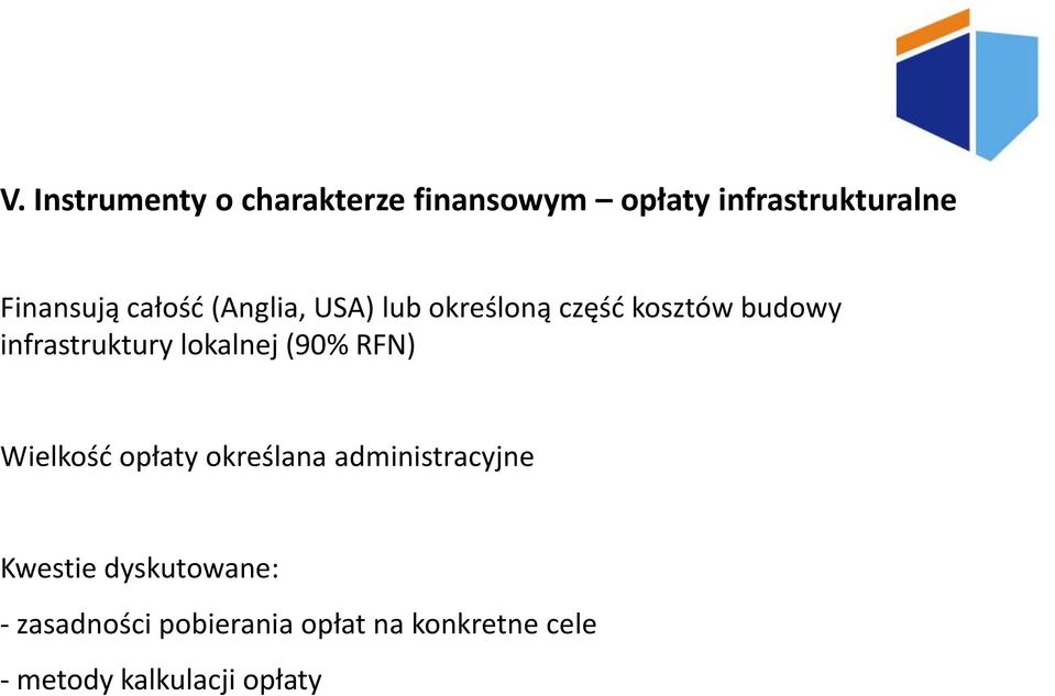 lokalnej (90% RFN) Wielkośd opłaty określana administracyjne Kwestie