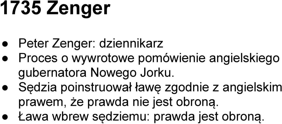 Sędzia poinstruował ławę zgodnie z angielskim prawem, że