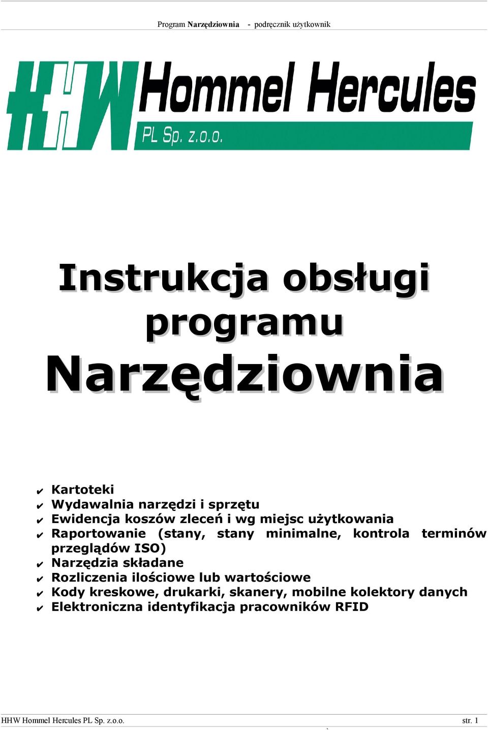 terminów przeglądów ISO) Narzędzia składane Rozliczenia ilościowe lub wartościowe Kody