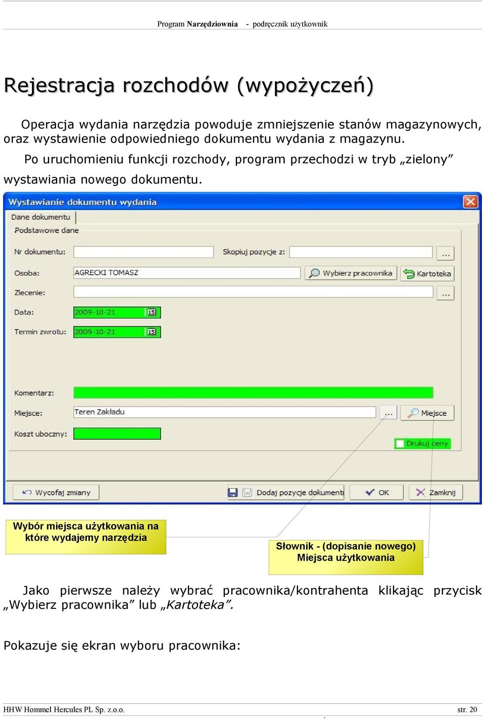 Po uruchomieniu funkcji rozchody, program przechodzi w tryb zielony wystawiania nowego dokumentu.