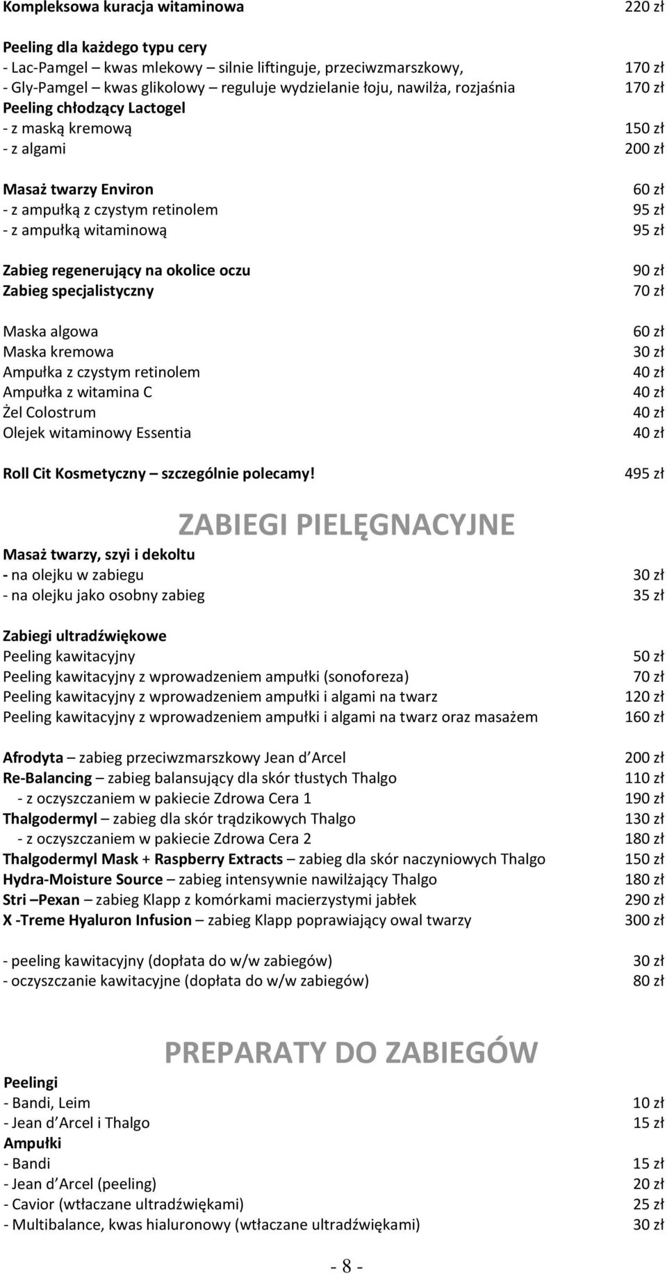 algowa Maska kremowa Ampułka z czystym retinolem Ampułka z witamina C Żel Colostrum Olejek witaminowy Essentia Roll Cit Kosmetyczny szczególnie polecamy!