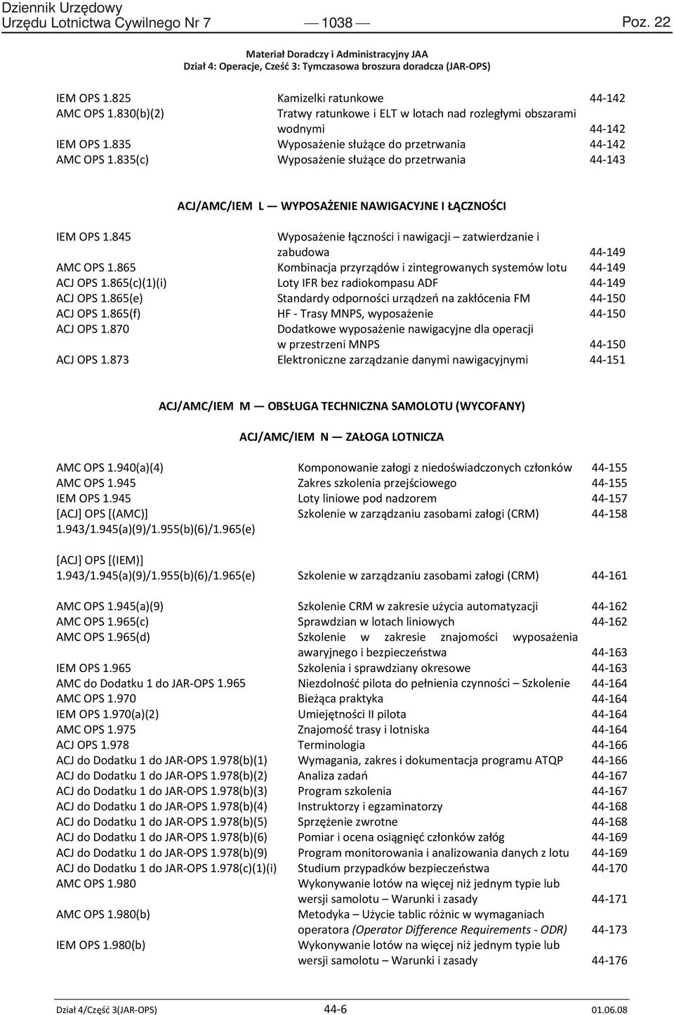 Wyposaeniesucedoprzetrwania Wyposaeniesucedoprzetrwania ACJ/AMC/IEML WYPOSAENIENAWIGACYJNEICZNOCI IEMOPS1.845 Wyposaeniecznociinawigacji zatwierdzaniei zabudowa AMCOPS1.