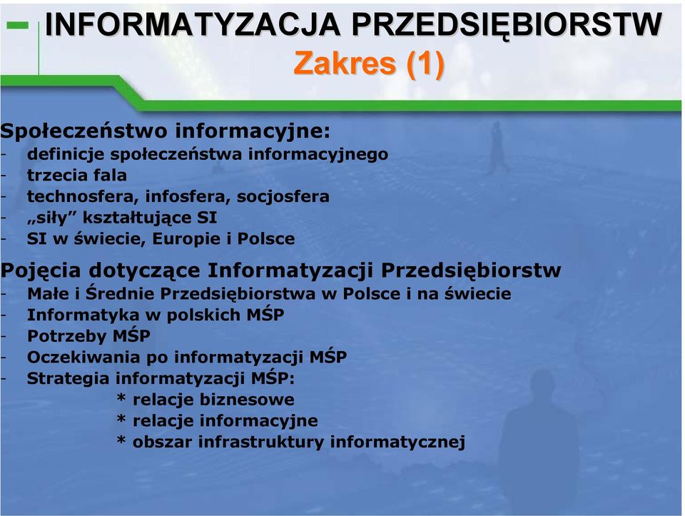 Średnie Przedsiębiorstwa w Polsce i na świecie Informatyka w polskich MŚP Potrzeby MŚP Oczekiwania po informatyzacji MŚP