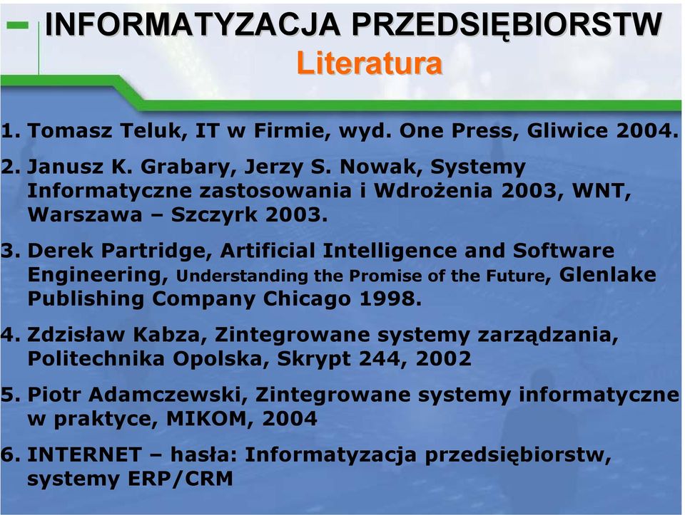 . Derek Partridge, Artificial Intelligence and Software Engineering, Understanding the Promise of the Future, Glenlake Publishing Company Chicago