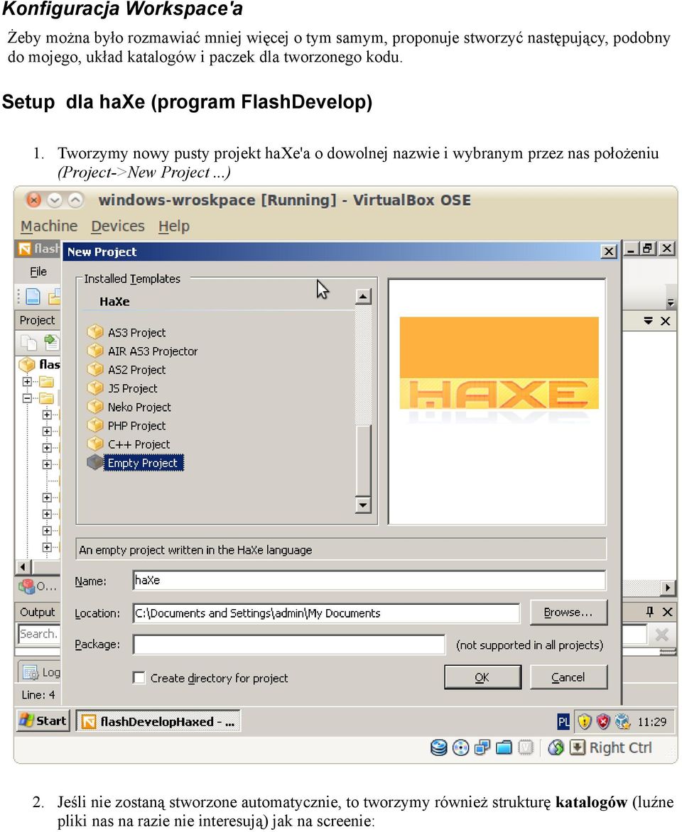 Tworzymy nowy pusty projekt haxe'a o dowolnej nazwie i wybranym przez nas położeniu (Project->New Project...) 2.