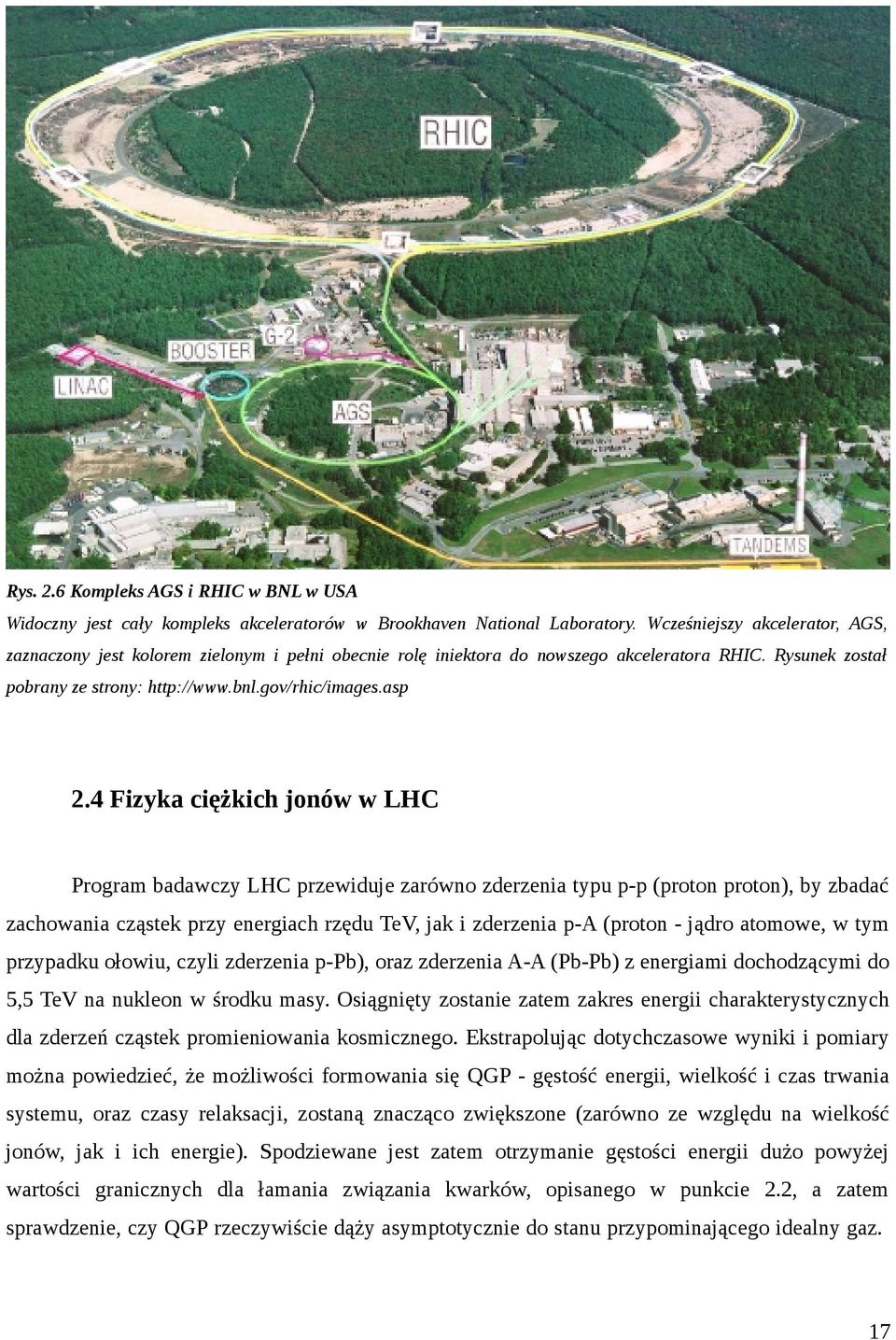 4 Fizyka ciężkich jonów w LHC Program badawczy LHC przewiduje zarówno zderzenia typu p-p (proton proton), by zbadać zachowania cząstek przy energiach rzędu TeV, jak i zderzenia p-a (proton - jądro