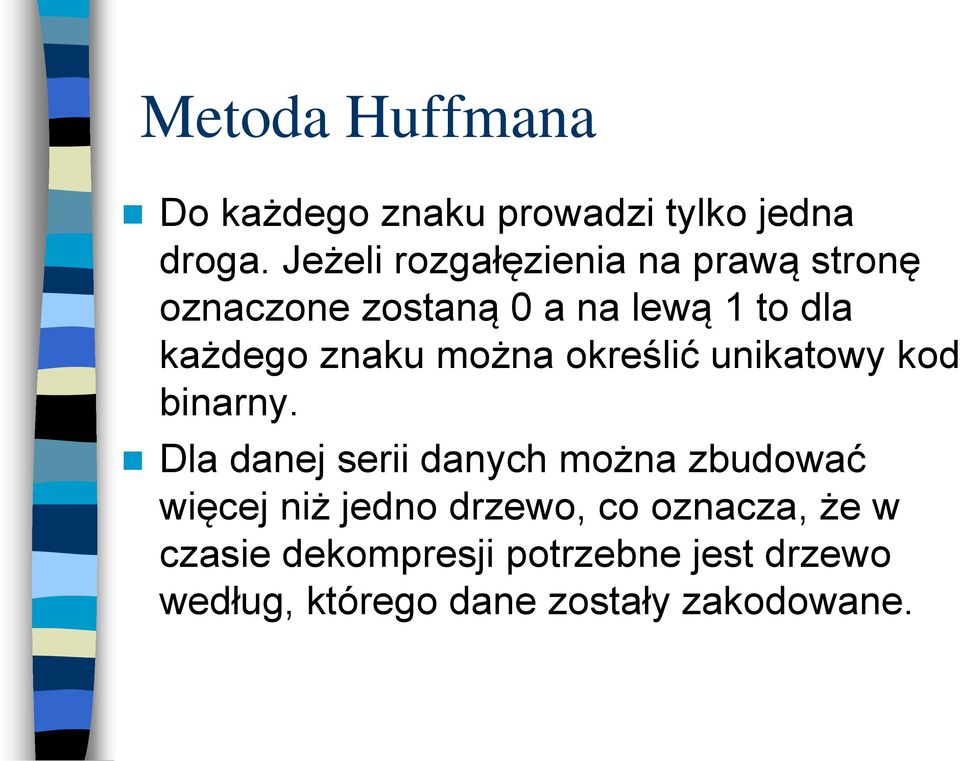 znaku można określić unikatowy kod binarny.