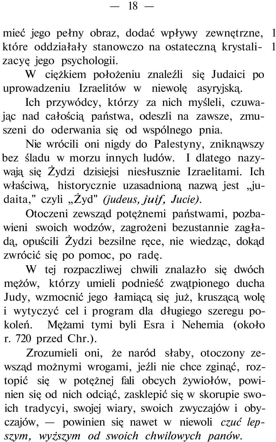 Ich przywódcy, którzy za nich myśleli, czuwając nad całością państwa, odeszli na zawsze, zmuszeni do oderwania się od wspólnego pnia.