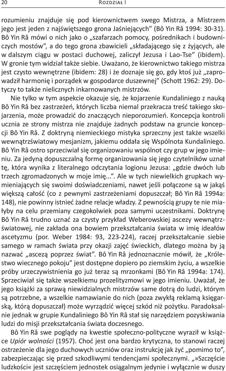 Lao-Tse (ibidem). W gronie tym widział także siebie.