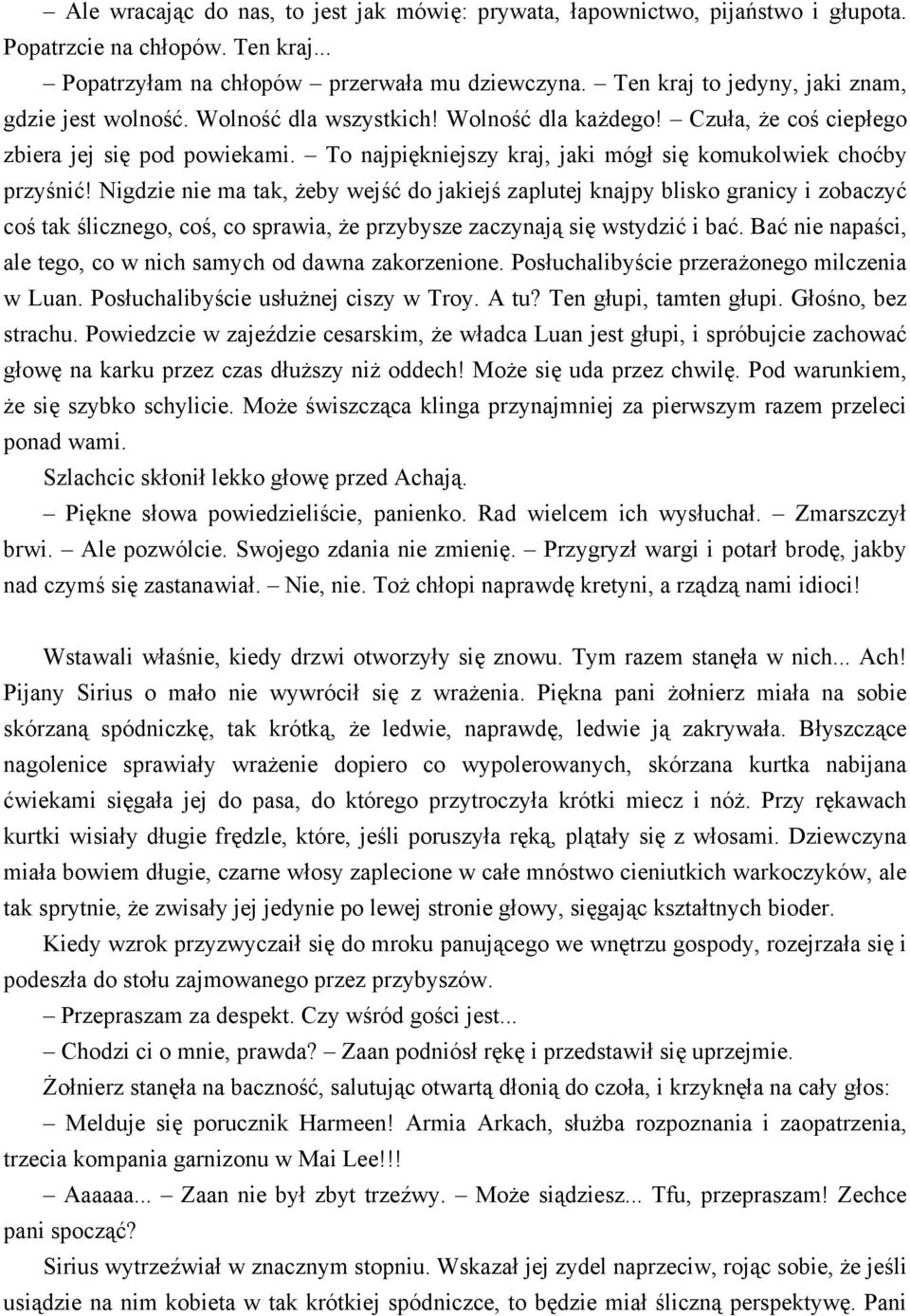 To najpiękniejszy kraj, jaki mógł się komukolwiek choćby przyśnić!