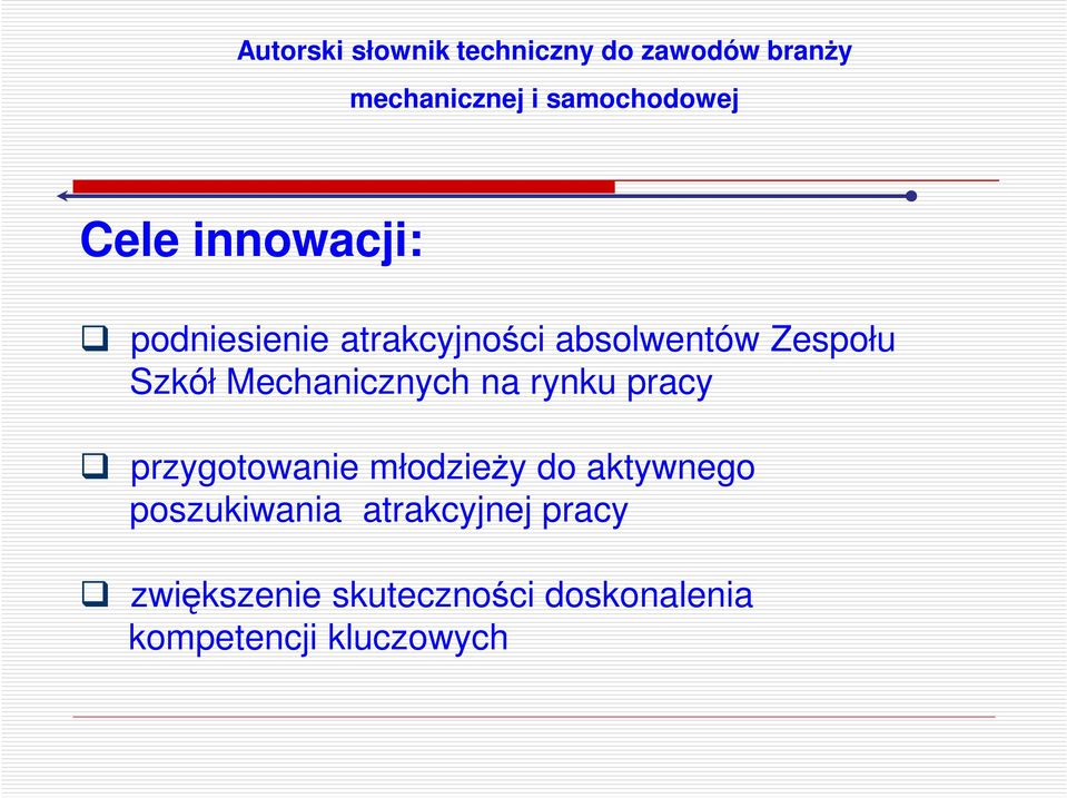 młodzieŝy do aktywnego poszukiwania atrakcyjnej pracy