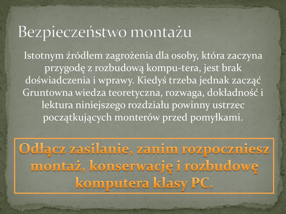 Kiedyś trzeba jednak zacząć Gruntowna wiedza teoretyczna, rozwaga,