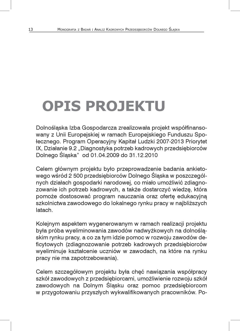 2 Diagnostyka potrzeb kadrowych przedsiębiorców Dolnego Śląska od 01.04.2009 do 31.12.