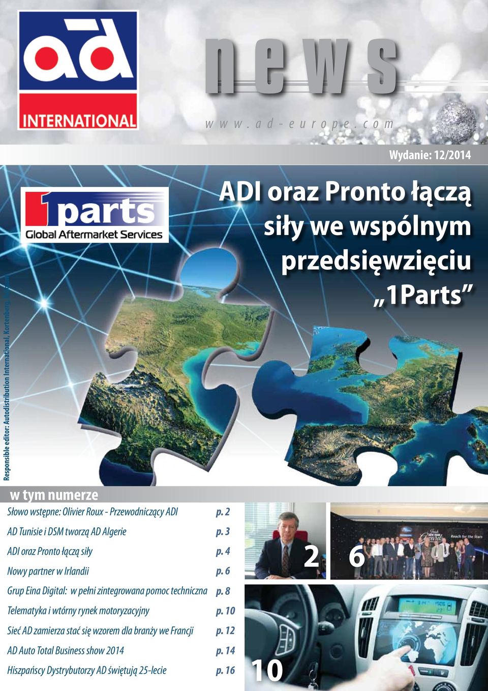 ADI AD Tunisie i DSM tworzą AD Algerie ADI oraz Pronto łączą siły Nowy partner w Irlandii Grup Eina Digital: w pełni zintegrowana pomoc techniczna