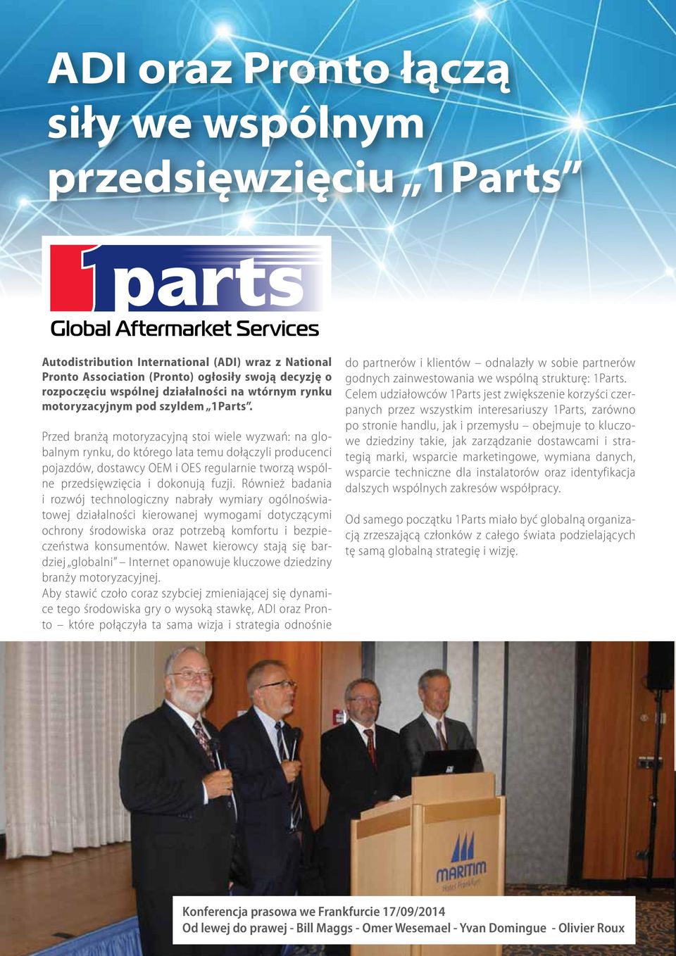 Przed branżą motoryzacyjną stoi wiele wyzwań: na globalnym rynku, do którego lata temu dołączyli producenci pojazdów, dostawcy OEM i OES regularnie tworzą wspólne przedsięwzięcia i dokonują fuzji.