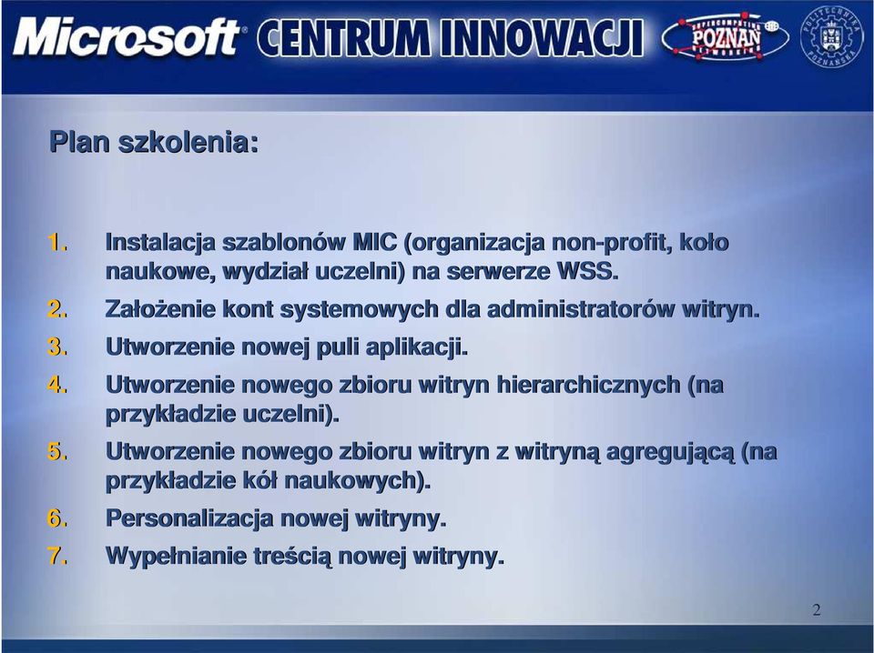 ZałoŜenie kont systemowych dla administratorów witryn. 3. Utworzenie nowej puli aplikacji. 4.