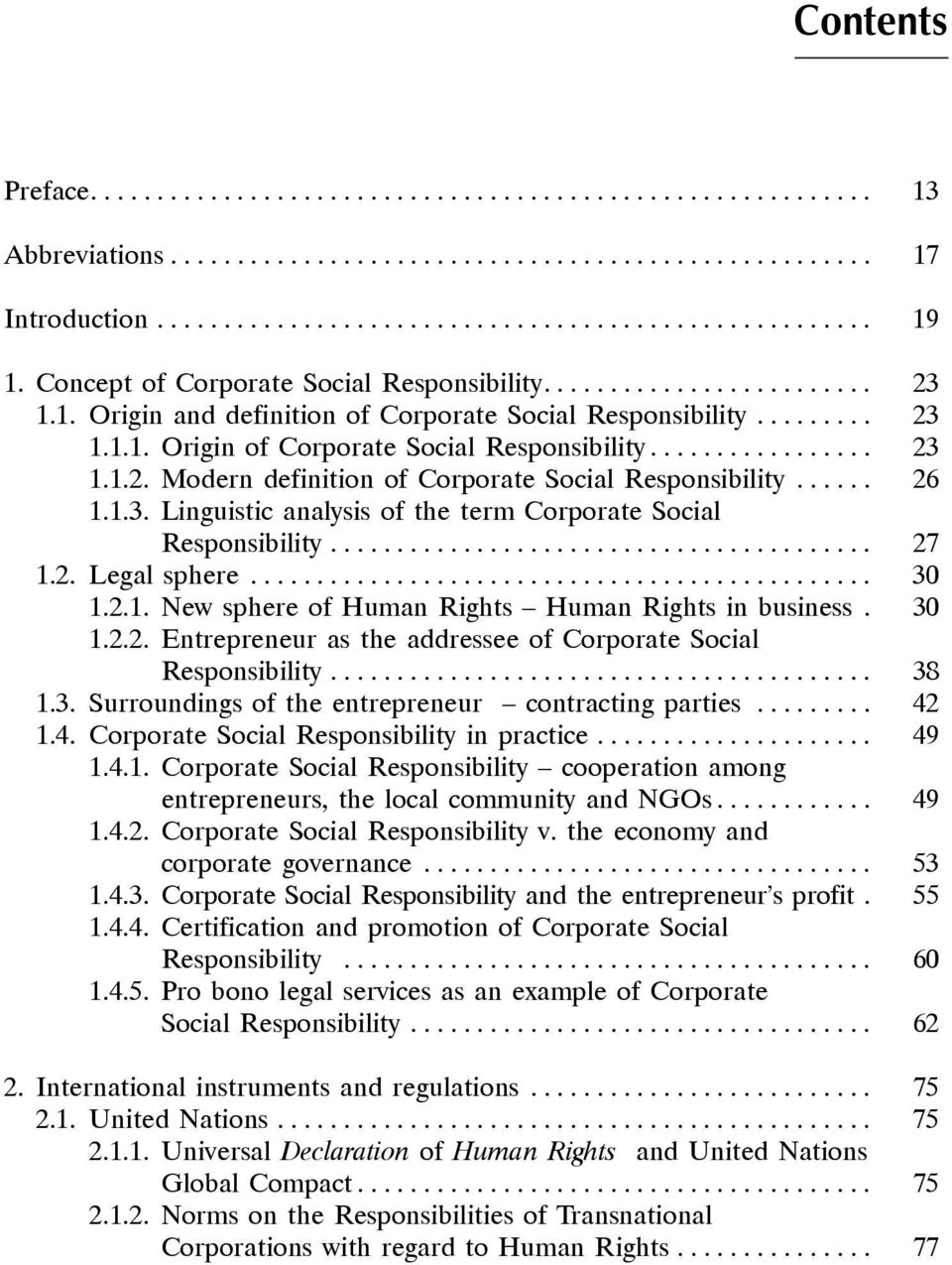 ..... 26 1.1.3. Linguistic analysis of the term Corporate Social Responsibility......................................... 27 1.2. Legal sphere............................................... 30 1.2.1. New sphere of Human Rights Human Rights in business.