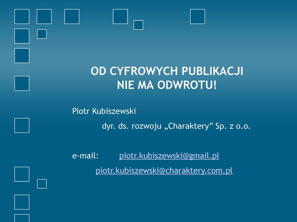 rozwoju Charaktery Sp. z o.o. e-mail: piotr.