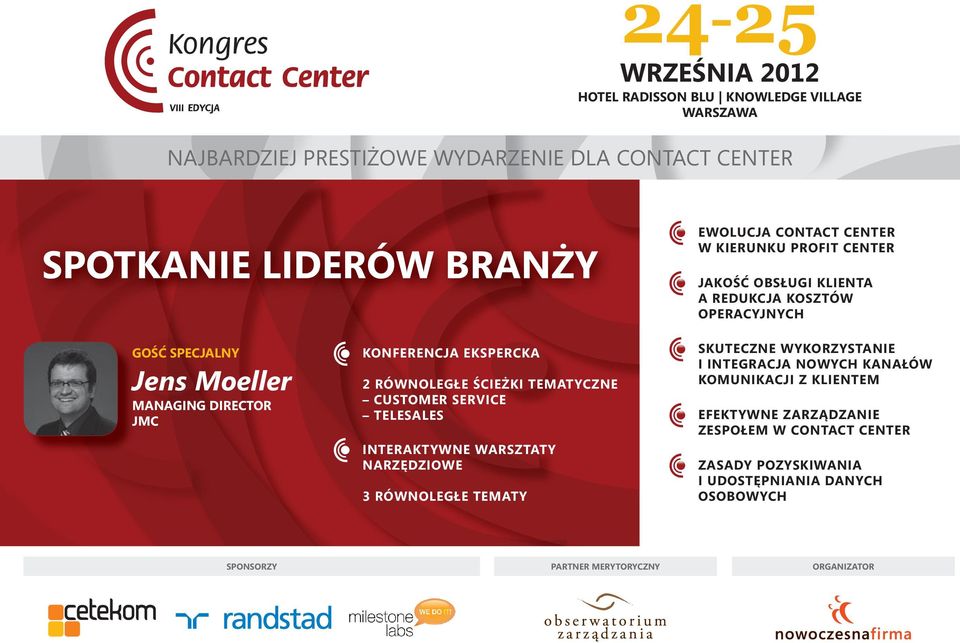 RÓWNOLEGŁE ŚCIEŻKI TEMATYCZNE CUSTOMER SERVICE TELESALES INTERAKTYWNE WARSZTATY NARZĘDZIOWE 3 RÓWNOLEGŁE TEMATY SKUTECZNE WYKORZYSTANIE I INTEGRACJA NOWYCH