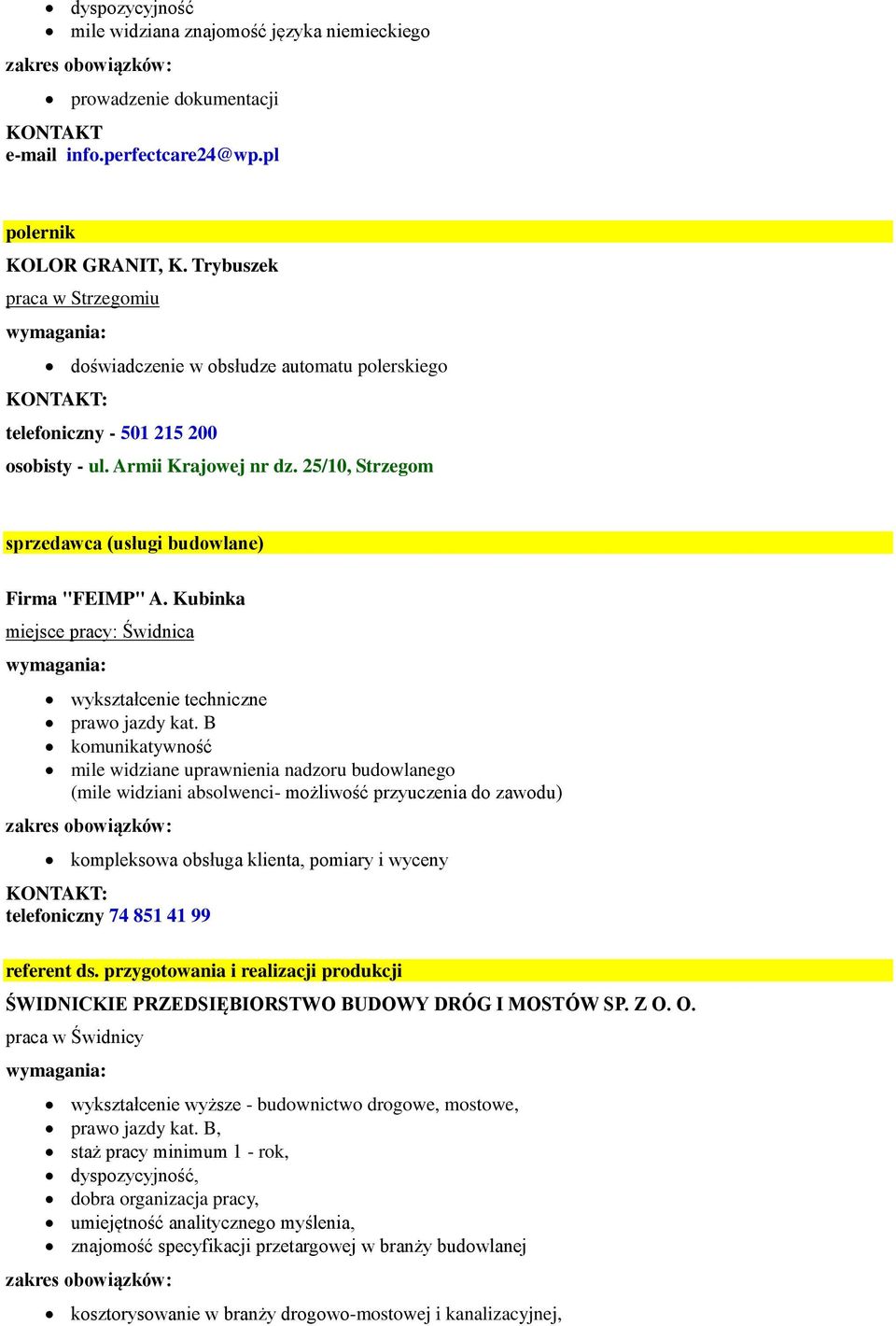 25/10, Strzegom sprzedawca (usługi budowlane) Firma "FEIMP" A. Kubinka wykształcenie techniczne prawo jazdy kat.