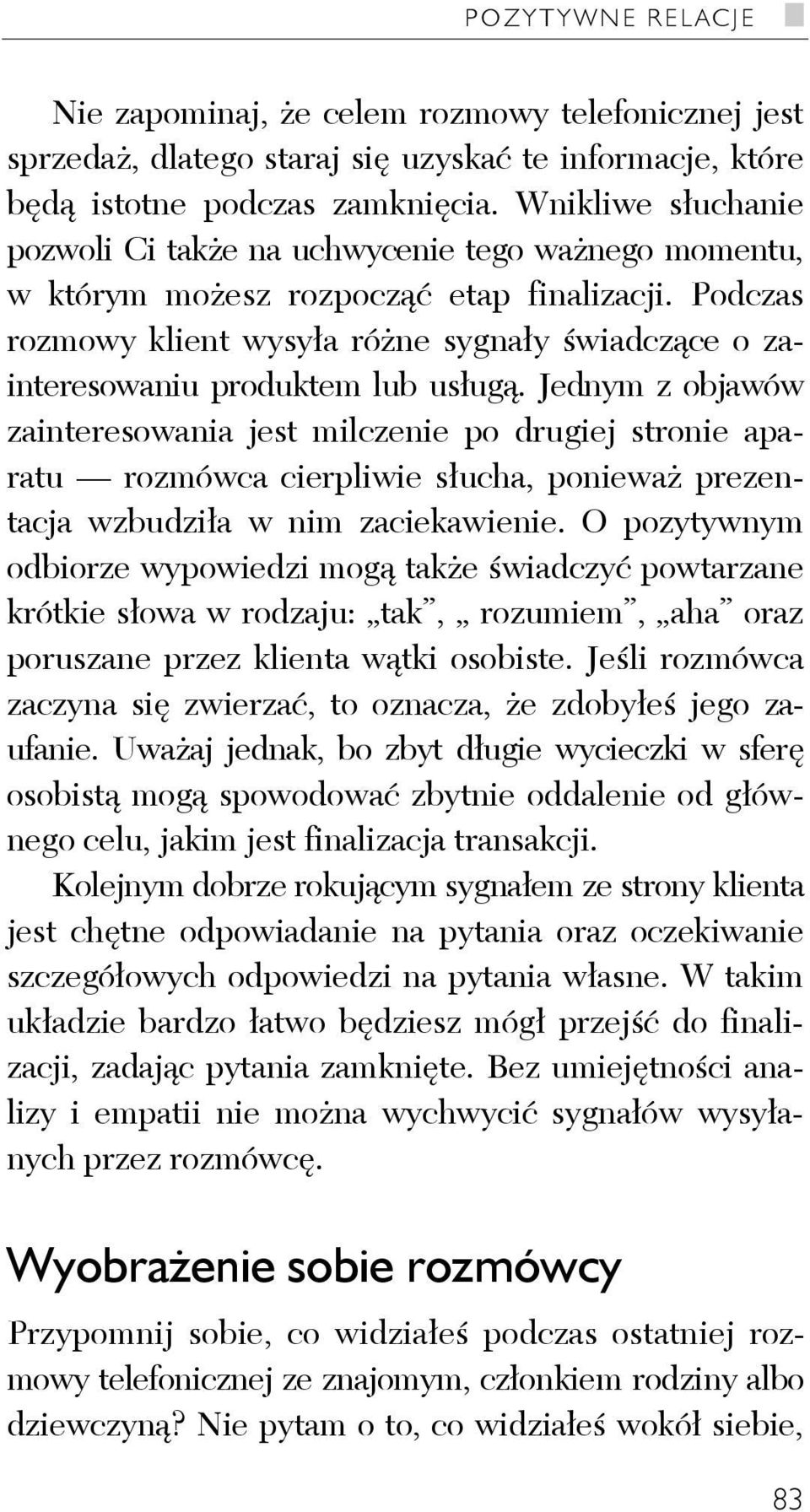 Podczas rozmowy klient wysyła różne sygnały świadczące o zainteresowaniu produktem lub usługą.