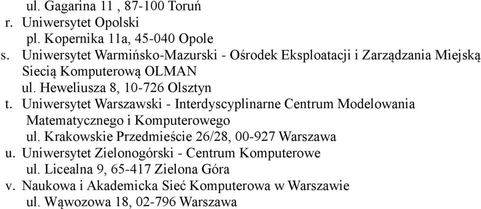 Uniwersytet Warszawski - Interdyscyplinarne Centrum Modelowania Matematycznego i Komputerowego ul.