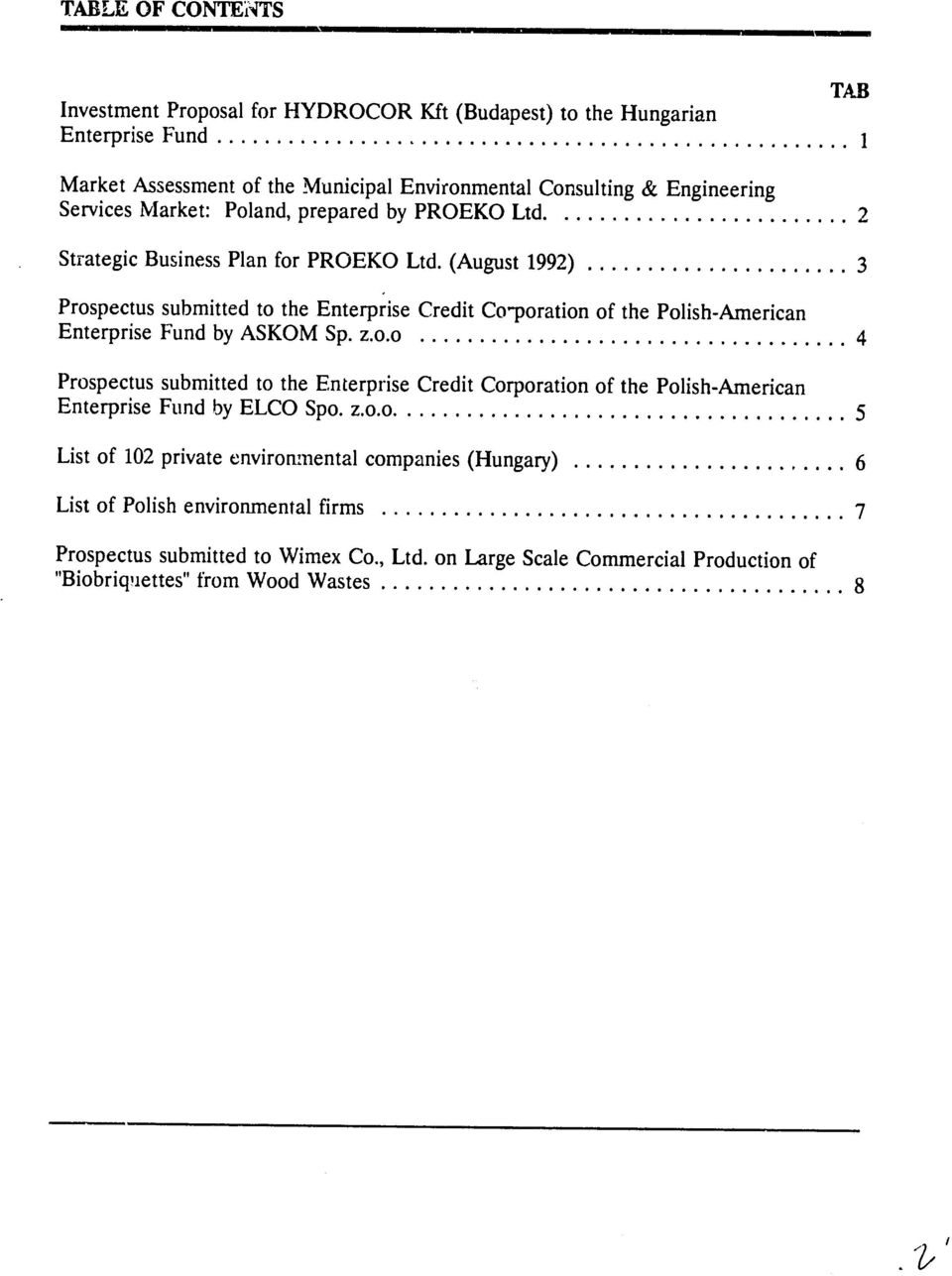 .. 3 Prospectus submitted to the Enterprise Credit Co-poration of the Polish-American Enterprise Fund by ASKOM Sp. z.o.o... 4 Prospectus submitted to the Enterprise Credit Corporation of the Polish-American Enterprise Fund by ELCO Spo.