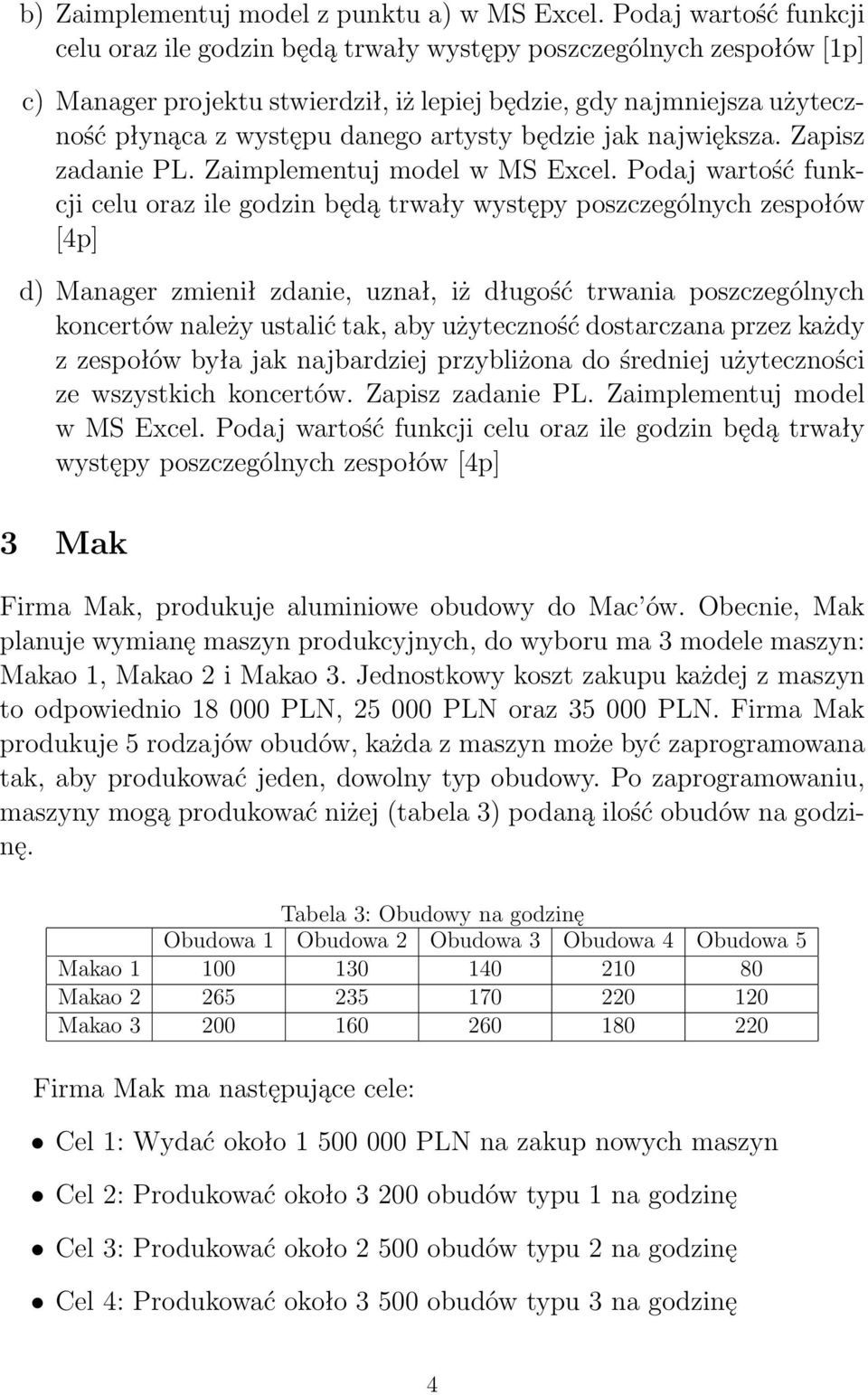 artysty będzie jak największa. Zapisz zadanie PL. Zaimplementuj model w MS Excel.