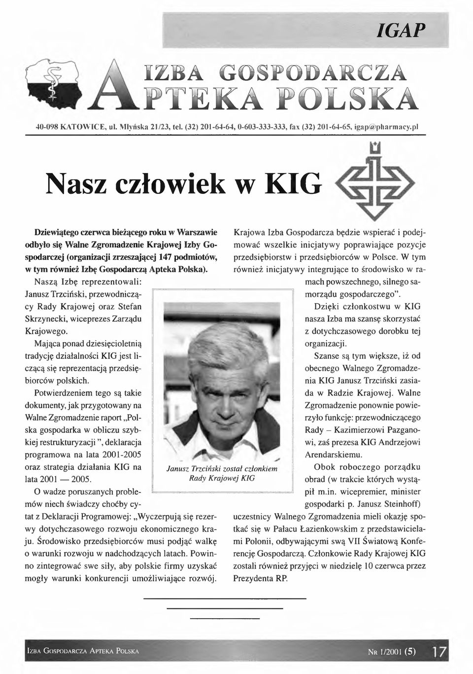 A ptek a P lska). aszą Izbę reprezen t w ali: Janusz Trzciński, przew dniczący Rady Krajwej raz Stefan Skrzynecki, wiceprezes Zarządu Krajweg.