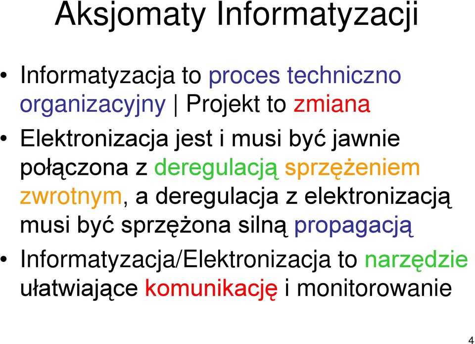 sprzężeniem zwrotnym, a deregulacja z elektronizacją musi być sprzężona silną