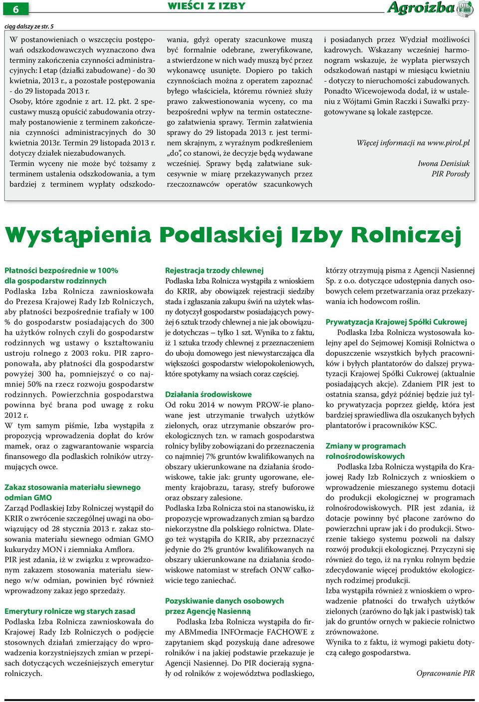 , a pozostałe postępowania - do 29 listopada 2013 r. Osoby, które zgodnie z art. 12. pkt.