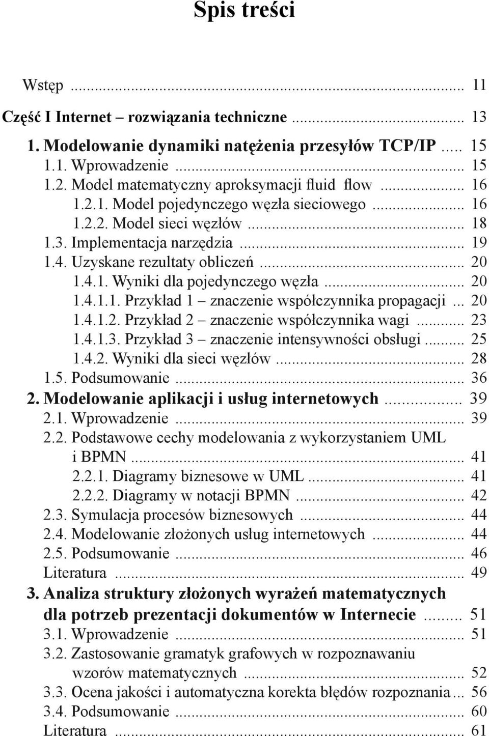 .. 20 1.4.1.2. Przykład 2 znaczenie współczynnika wagi... 23 1.4.1.3. Przykład 3 znaczenie intensywności obsługi... 25 1.4.2. Wyniki dla sieci węzłów... 28 1.5. Podsumowanie... 36 2.