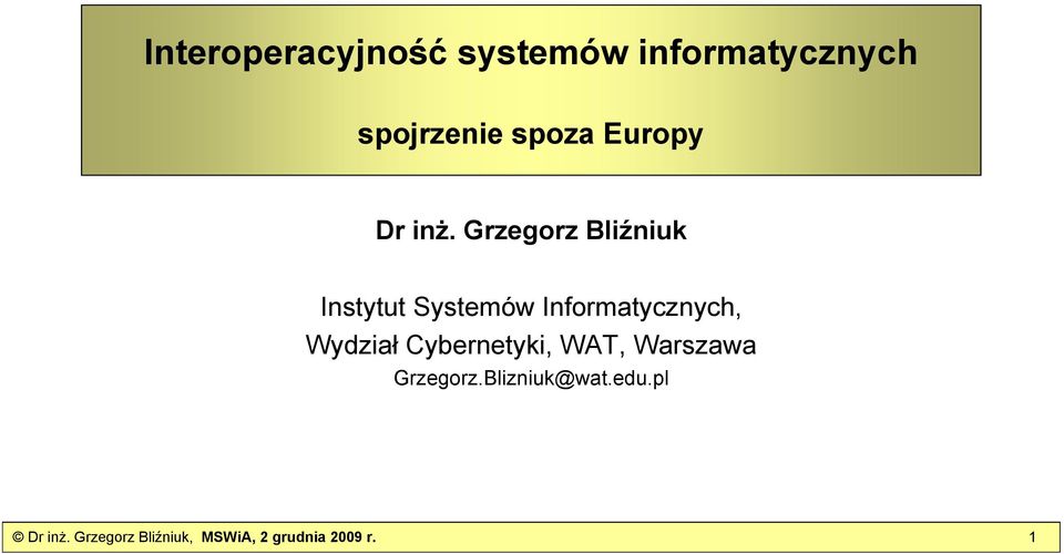 Grzegorz Bliźniuk Instytut Systemów Informatycznych, Wydział