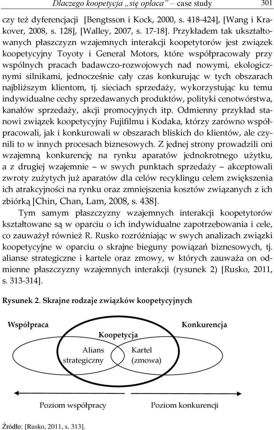 nowymi, ekologicznymi silnikami, jednocześnie cały czas konkurując w tych obszarach najbliższym klientom, tj.