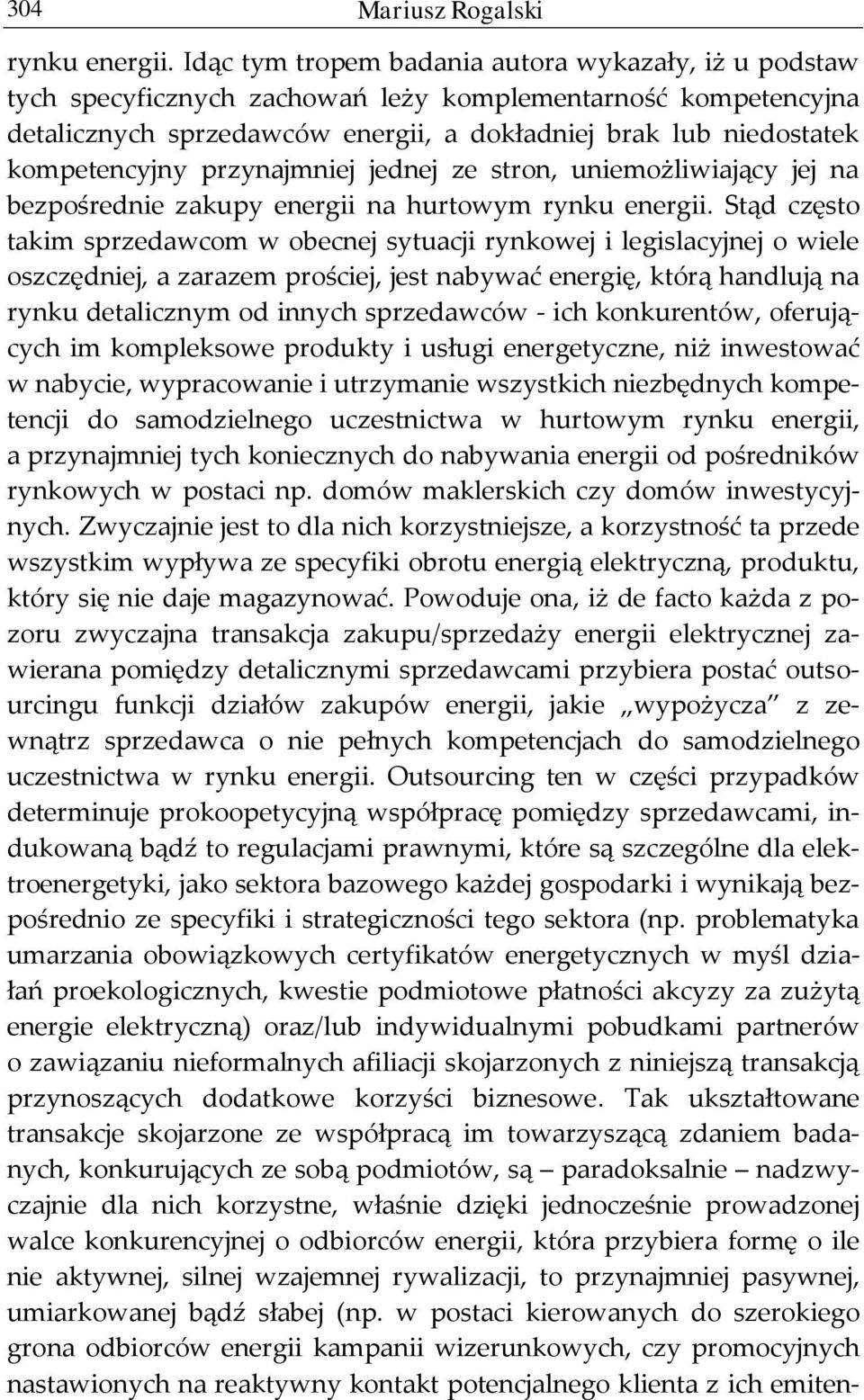 przynajmniej jednej ze stron, uniemożliwiający jej na bezpośrednie zakupy energii na hurtowym rynku energii.