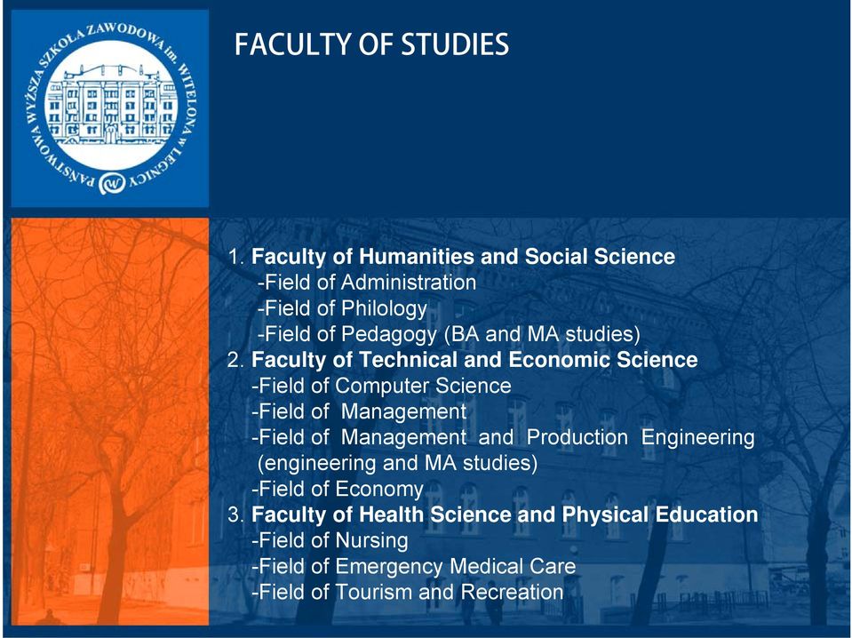 Faculty of Technical and Economic Science Field of Computer Science Field of Management Field of Management