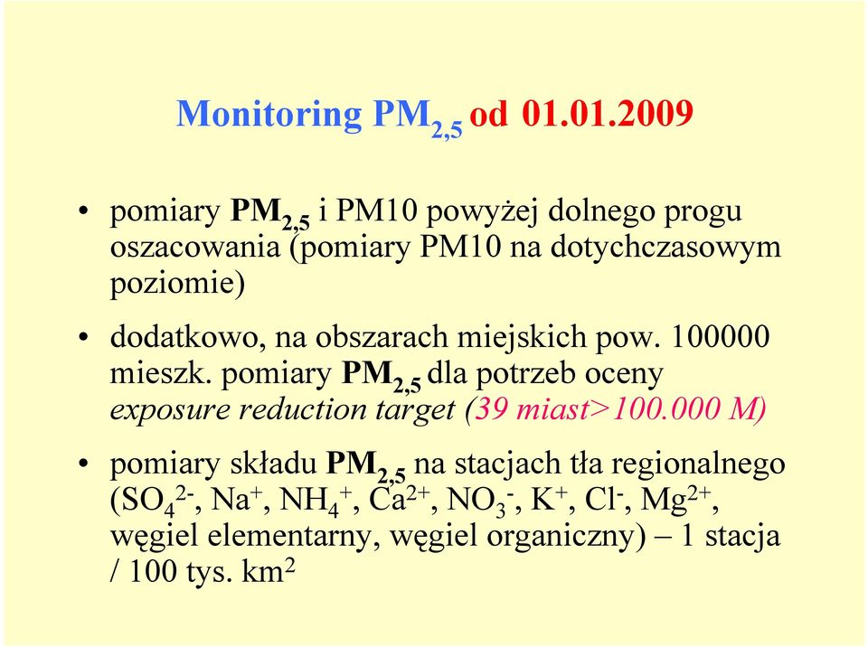 dodatkowo, na obszarach miejskich pow. 100000 mieszk.