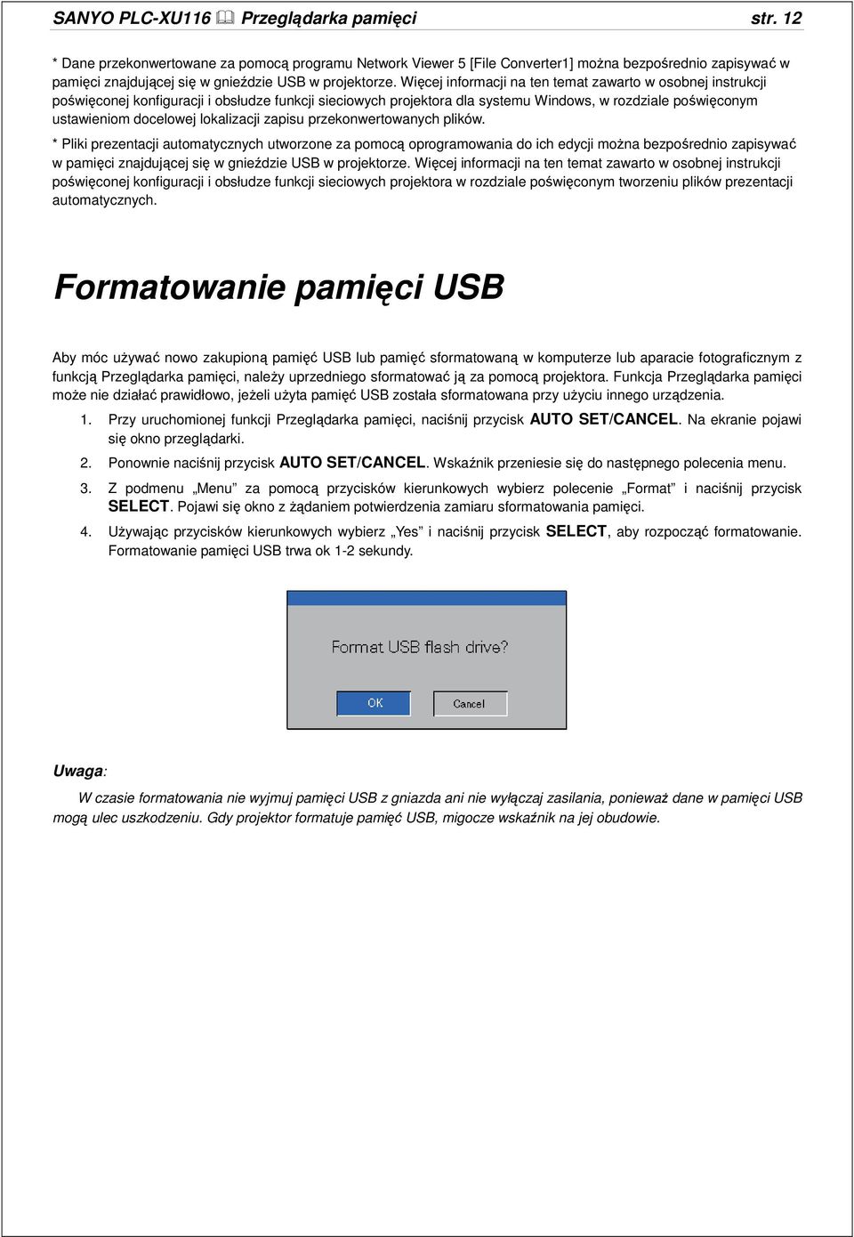 Więcej informacji na ten temat zawarto w osobnej instrukcji poświęconej konfiguracji i obsłudze funkcji sieciowych projektora dla systemu Windows, w rozdziale poświęconym ustawieniom docelowej